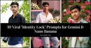 10 Viral "Identity Lock" Prompts for Gemini & Nano Banana